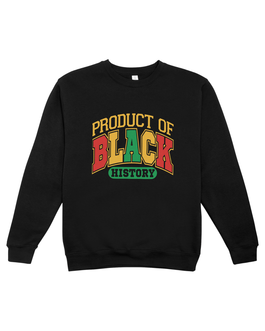 Product of Black History Sweatshirt