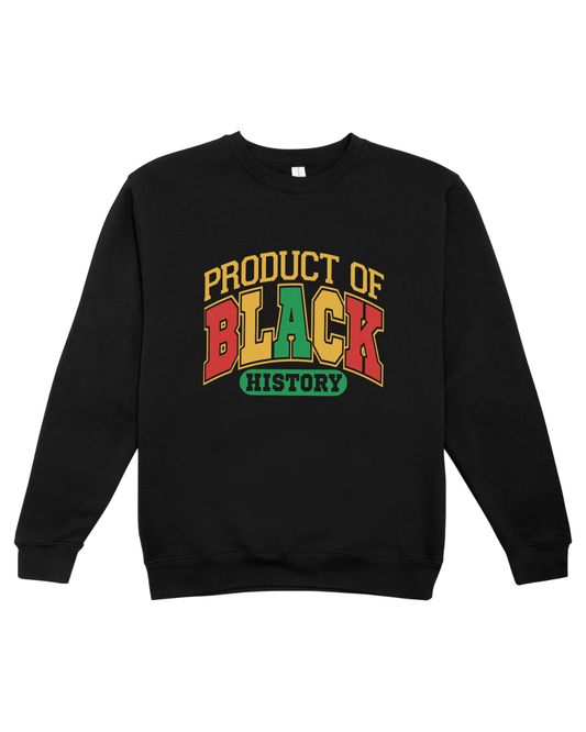 Product of Black History Sweatshirt