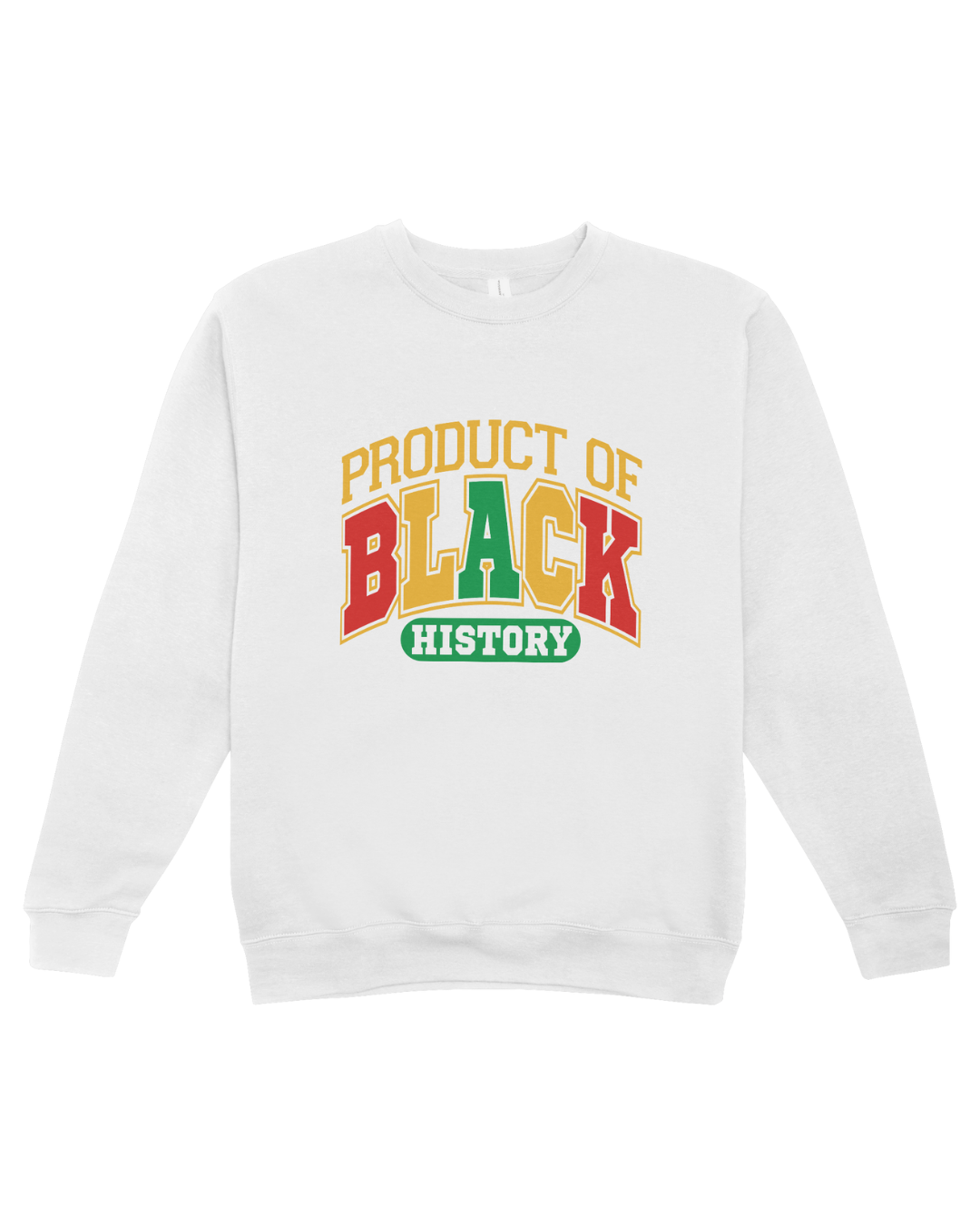 Product of Black History Sweatshirt