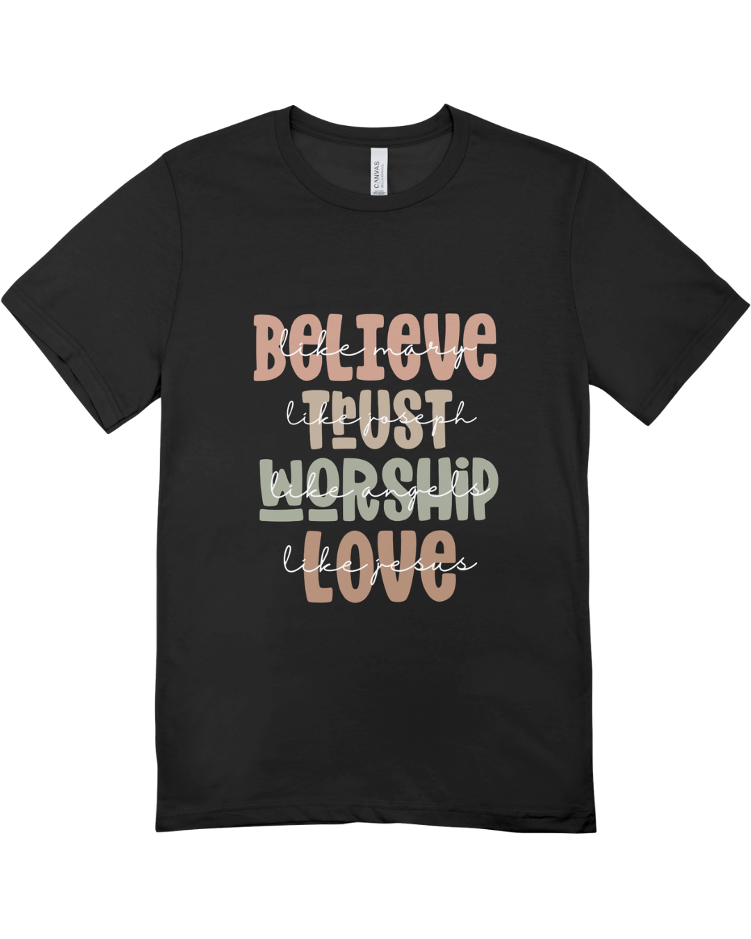 Believe Trust Worship Love Christian T-Shirt