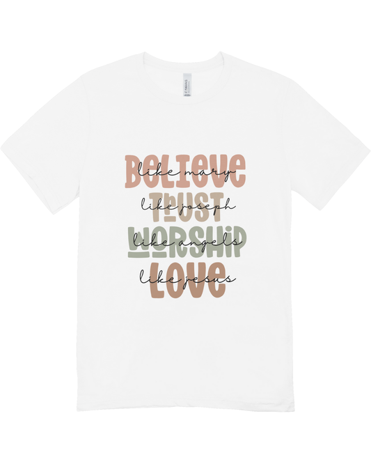 Believe Trust Worship Love Christian T-Shirt