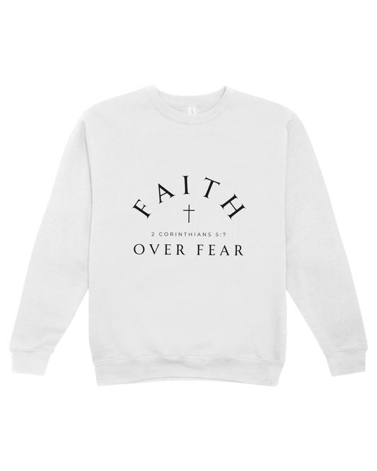 Faith Over Fear Sweatshirt