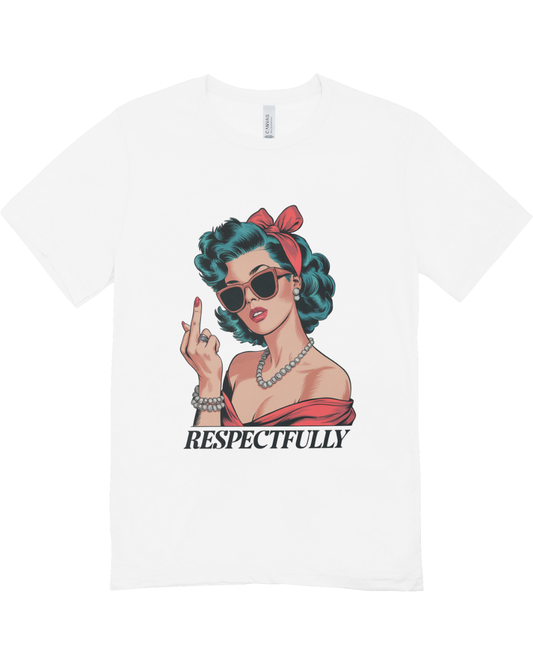 Respectfully F You Women's Graphic T-Shirt